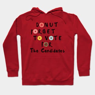 Funny Donut Forget to Vote for the Candidates Hoodie